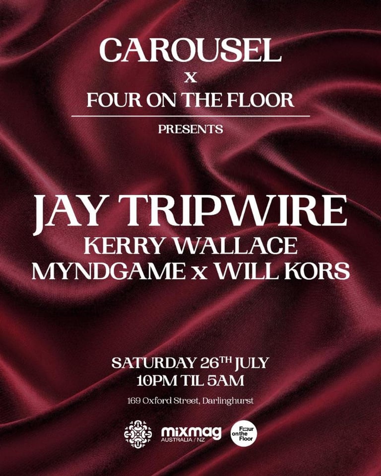 // Carousel & Four On The Floor Presents // Jay Tripwire // Saturday July 26th //